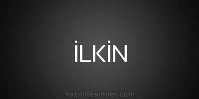 İLKİN