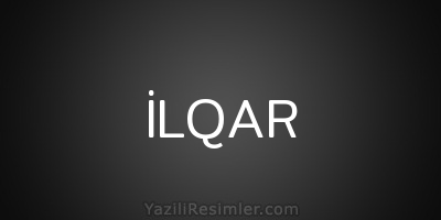 İLQAR