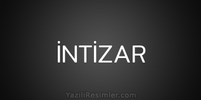 İNTİZAR