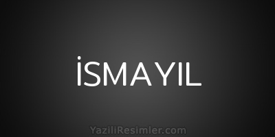 İSMAYIL