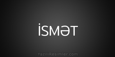 İSMƏT