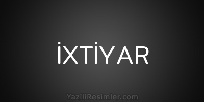 İXTİYAR