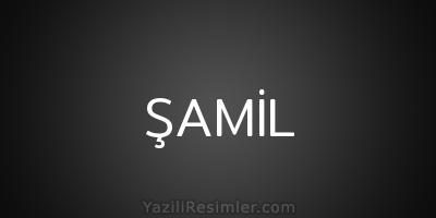 ŞAMİL