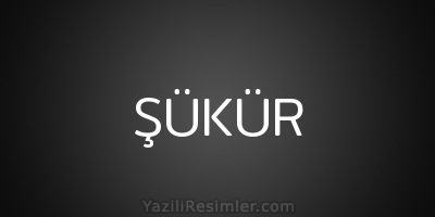 ŞÜKÜR