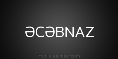 ƏCƏBNAZ