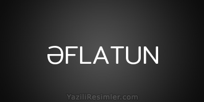 ƏFLATUN