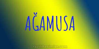 AĞAMUSA