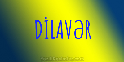 DİLAVƏR