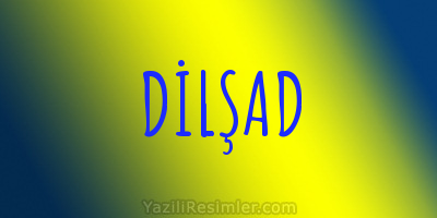 DİLŞAD