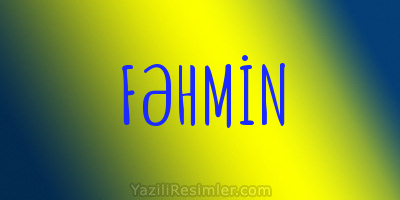 FƏHMİN