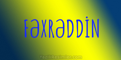 FƏXRƏDDİN