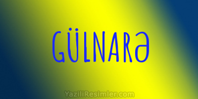 GÜLNARƏ