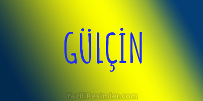 GÜLÇİN