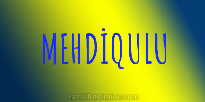 MEHDİQULU