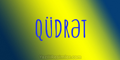 QÜDRƏT