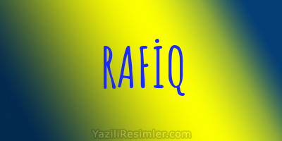 RAFİQ