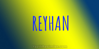 REYHAN