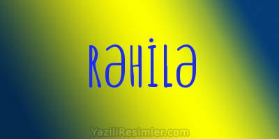 RƏHİLƏ