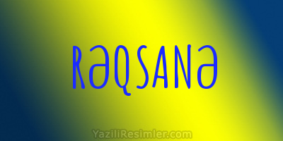 RƏQSANƏ