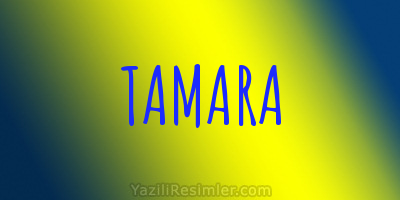 TAMARA