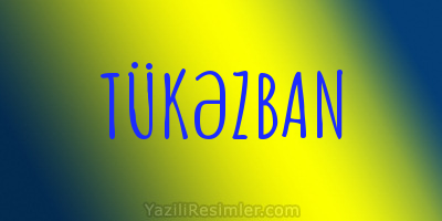 TÜKƏZBAN