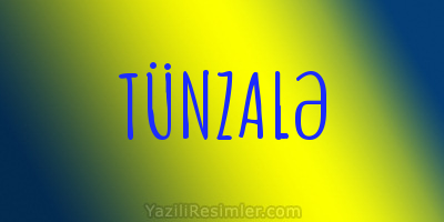 TÜNZALƏ