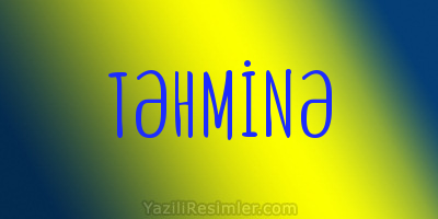 TƏHMİNƏ