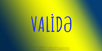 VALİDƏ