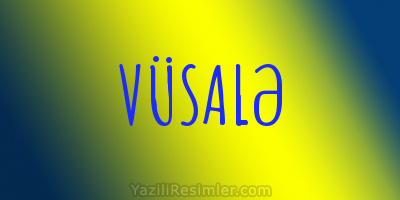 VÜSALƏ