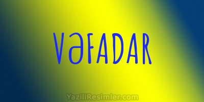 VƏFADAR