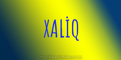 XALİQ