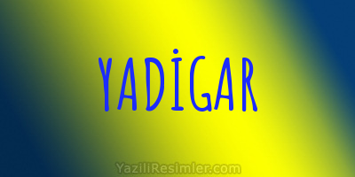 YADİGAR