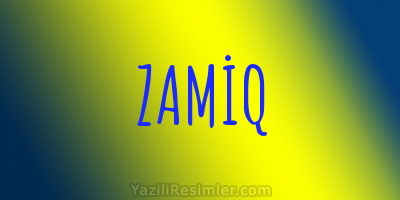 ZAMİQ