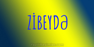 ZİBEYDƏ