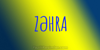 ZƏHRA