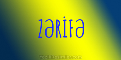 ZƏRİFƏ