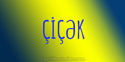 ÇİÇƏK