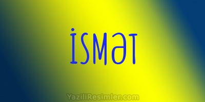 İSMƏT