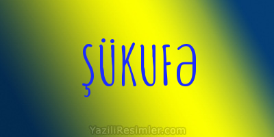 ŞÜKUFƏ