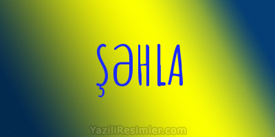 ŞƏHLA