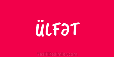 ÜLFƏT