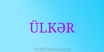 ÜLKƏR