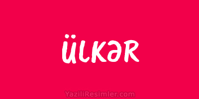 ÜLKƏR