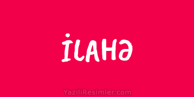 İLAHƏ