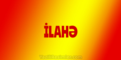 İLAHƏ