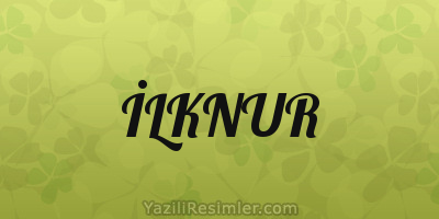 İLKNUR