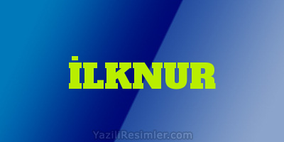 İLKNUR