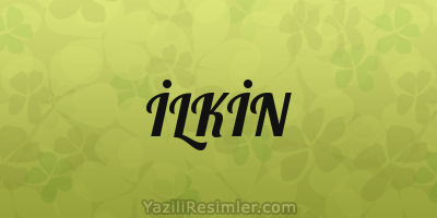 İLKİN