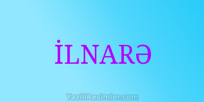 İLNARƏ