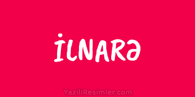 İLNARƏ